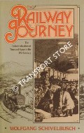 Book cover of The Railway Journey - Trains and Travel in the Nineteenth Century by SCHIVELBUSCH, Wolfgang